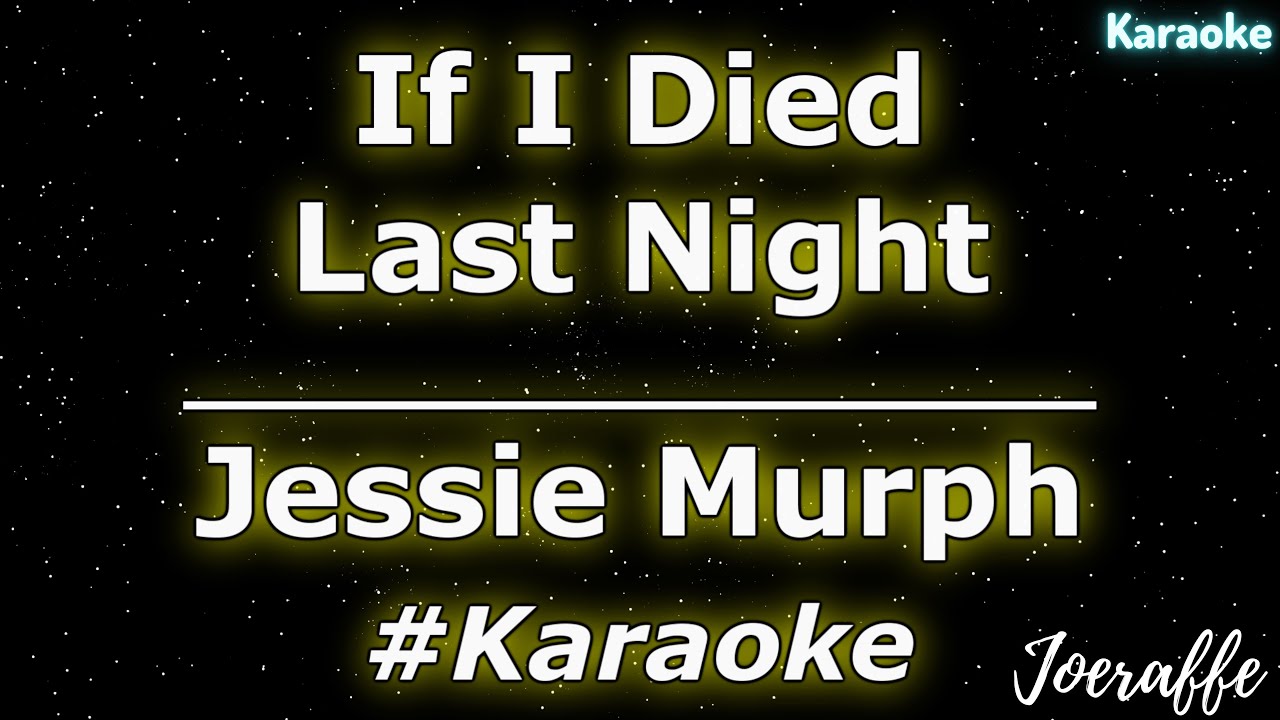 Jessie Murph - If I Died Last Night (Karaoke)