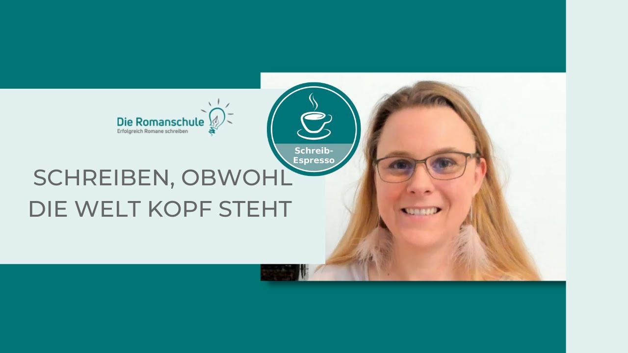 Schreiben, obwohl die Welt Kopf steht – Roman schreiben