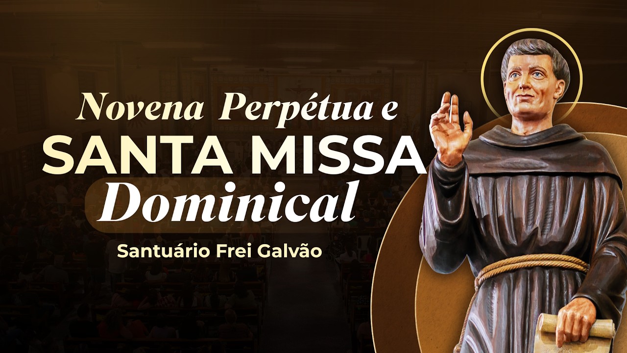 Novena Perpétua e Santa Missa Dominical - Santuário Frei Galvão 22/02/2026