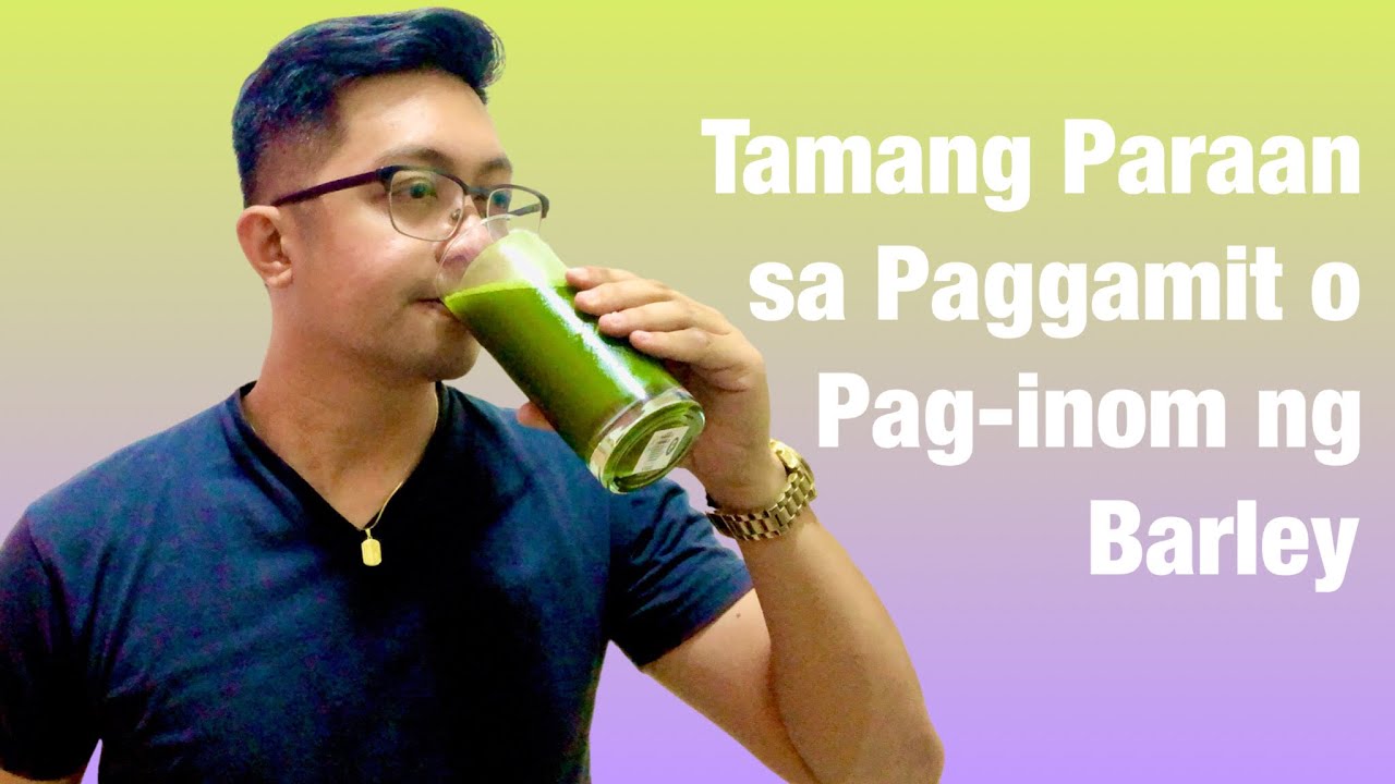 FAQ'S: TAMANG PARAAN SA PAGGAMIT O PAG-INOM NG BARLEY/ SANTE BARLEY