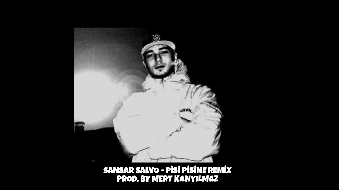 Sansar Salvo - Pisi Pisine Remix (Prod. by Mert Kanyılmaz)