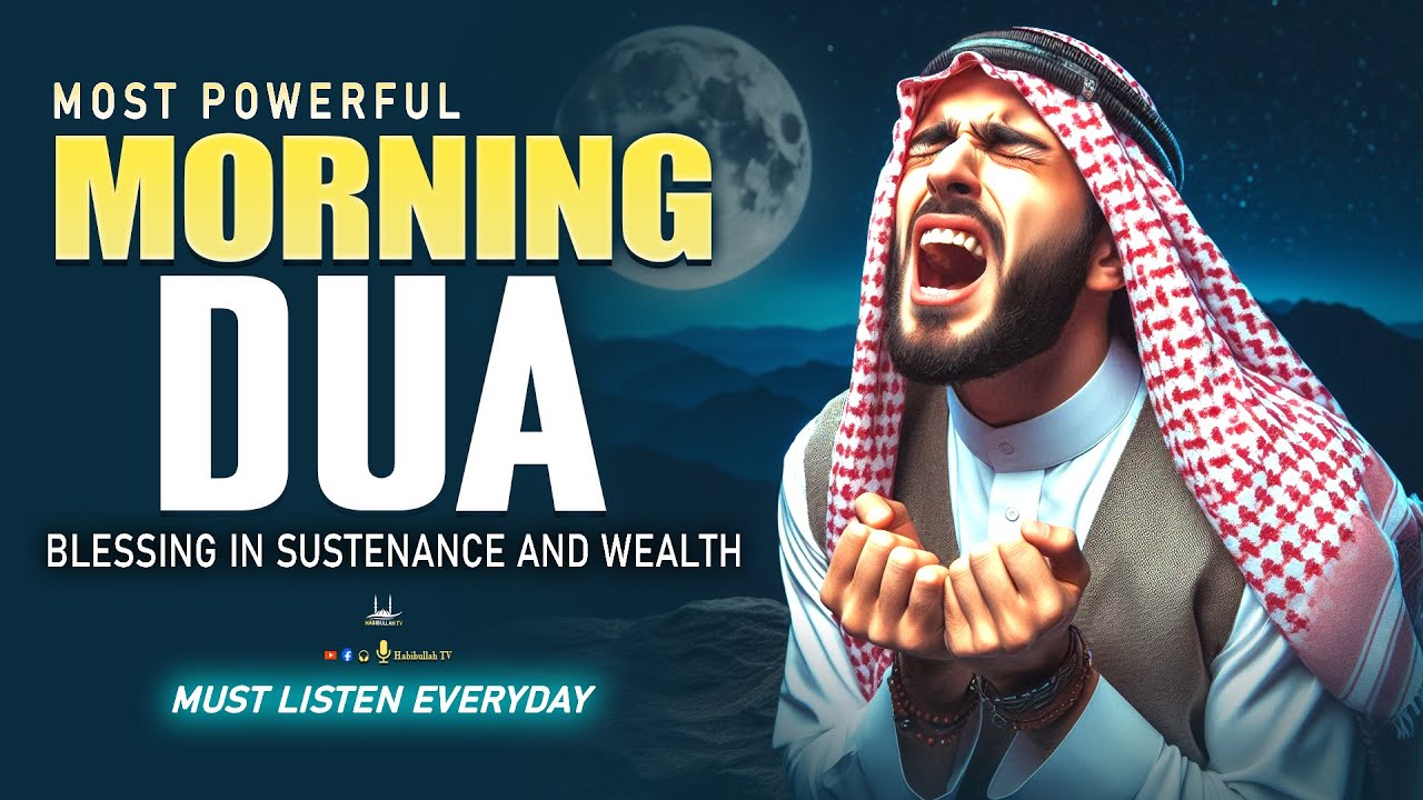 Morning Dua For Success, Rizq, and Protection: Start Your Day With Allah's Blessings | Habibullah TV