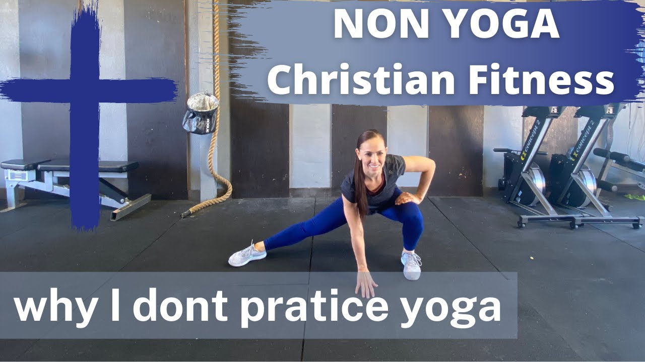 NON Yoga christian stretching // why I don't practice yoga