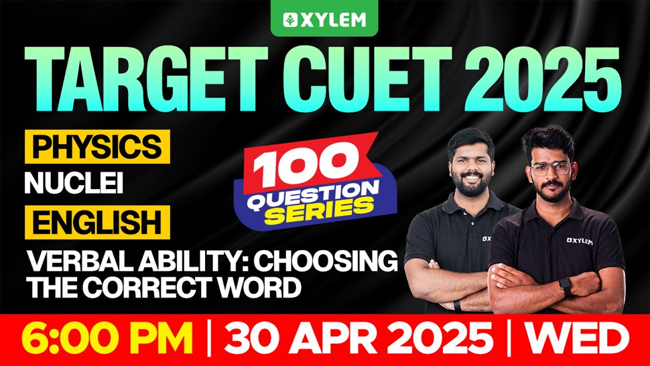 TARGET CUET 2025: 100 QUESTION SERIES | PHYSICS & ENGLISH | Xylem CUET