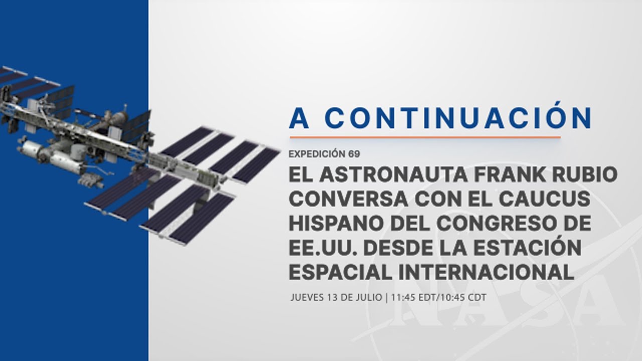 Frank Rubio conversa con el Caucus hispano del Congreso de Estados Unidos desde la estaci&oacute;n espacial