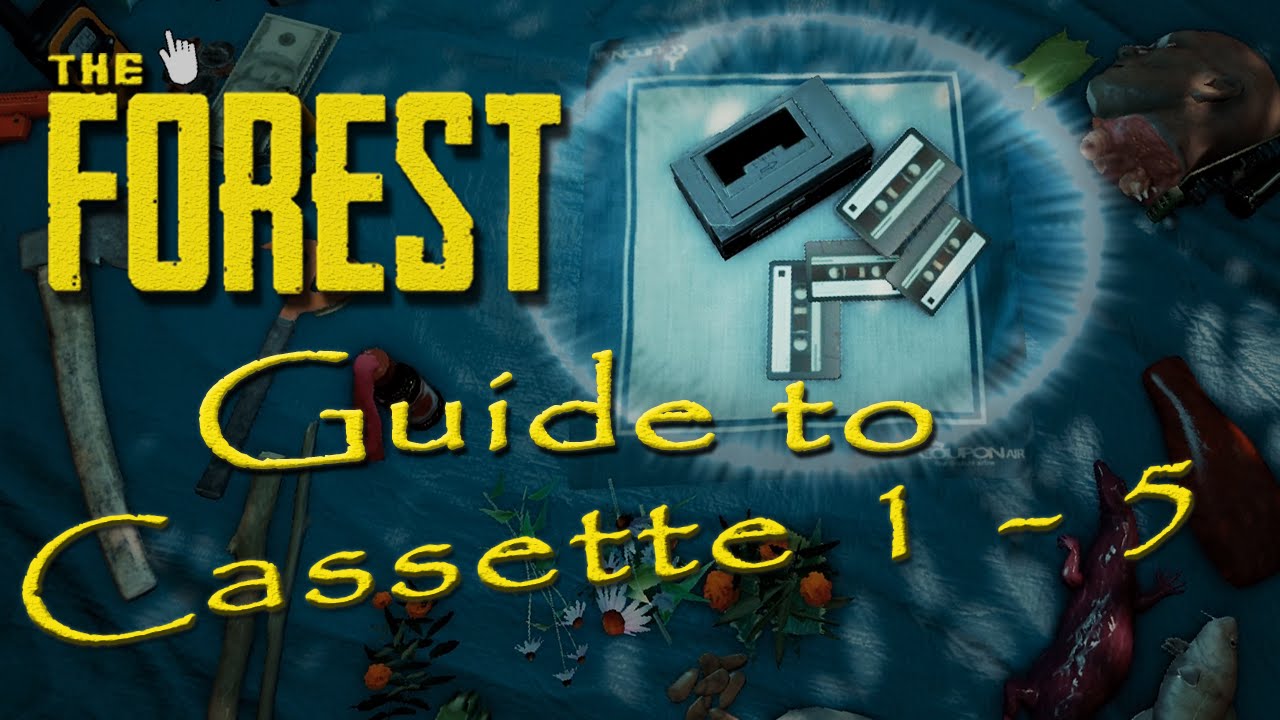 ►Guide: How to find the Cassette Player and Cassette 1 - 5 [OLD, 'was' valid for v0.71] | The Forest