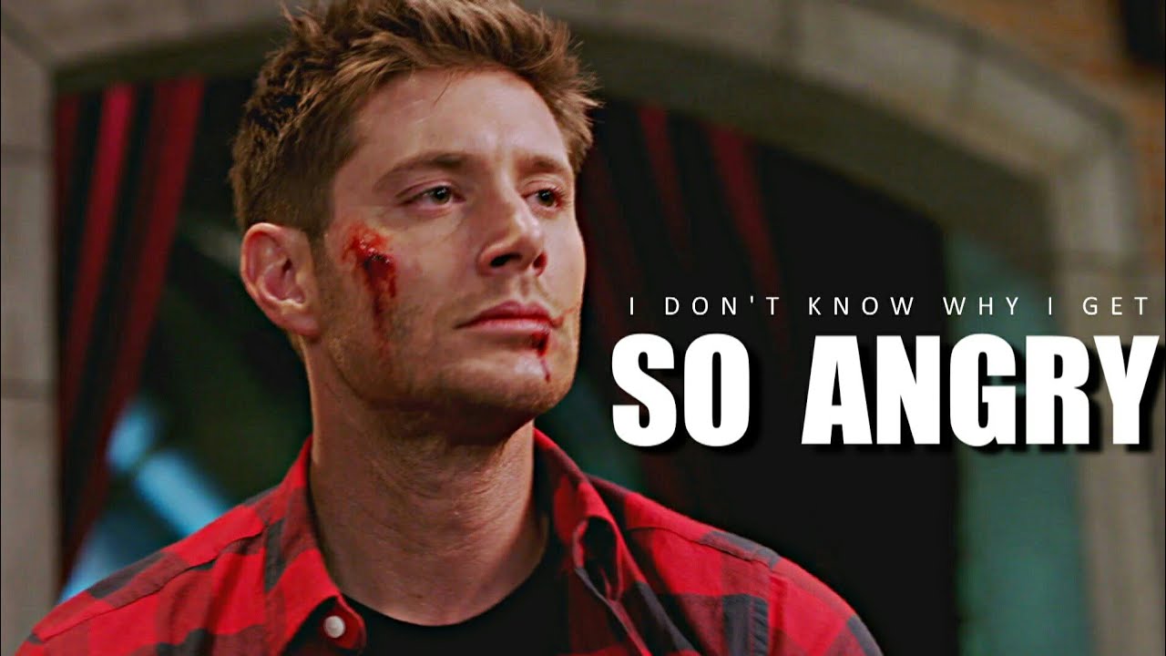 I don't know why I get so angry