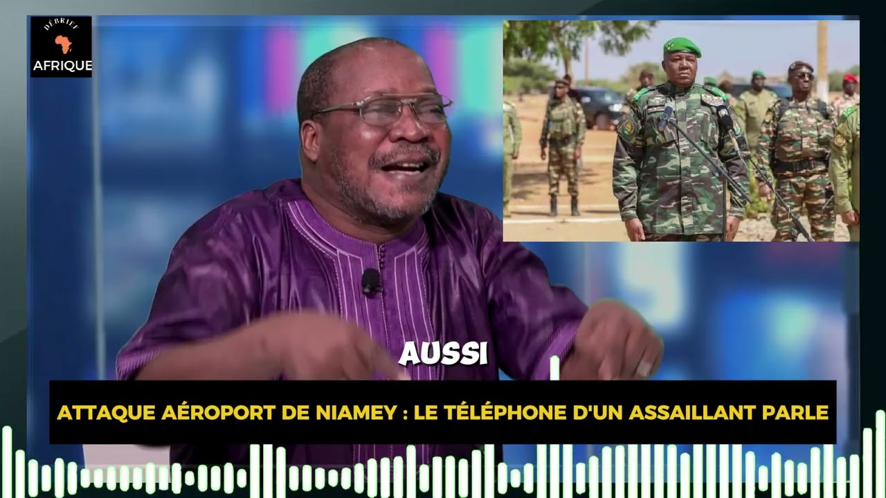 ATTAQUE AÉROPORT DE NIAMEY : LE TÉLÉPHONE D'UN ASSAILLANT PARLE #afriquedebrief #niger #politique