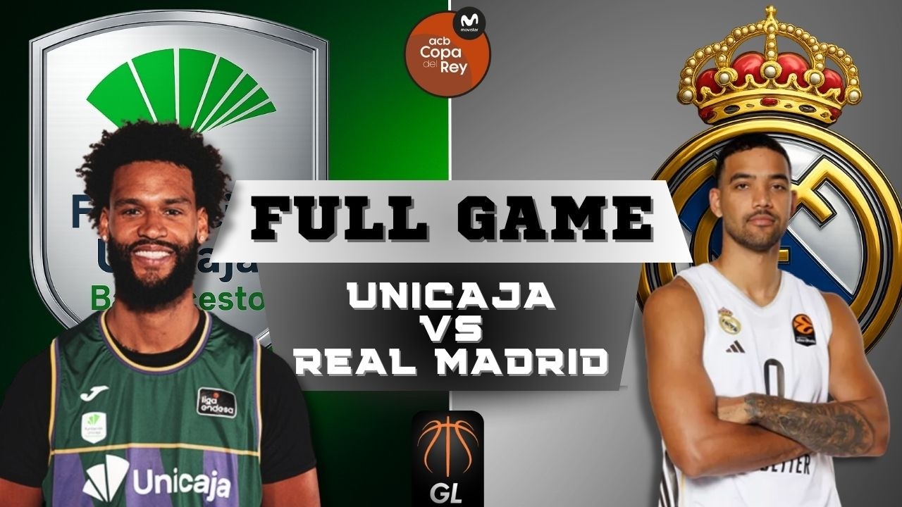 Real Madrid vs Unicaja Málaga FULL GAME | Copa del Rey 2026 Quarterfinal | Real Madrid wins 100–70