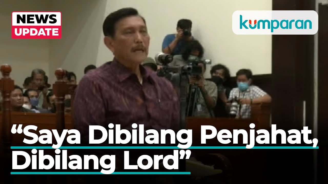 Curhat Luhut Sedih Disebut Penjahat, Bilang Itu Menyakitkan