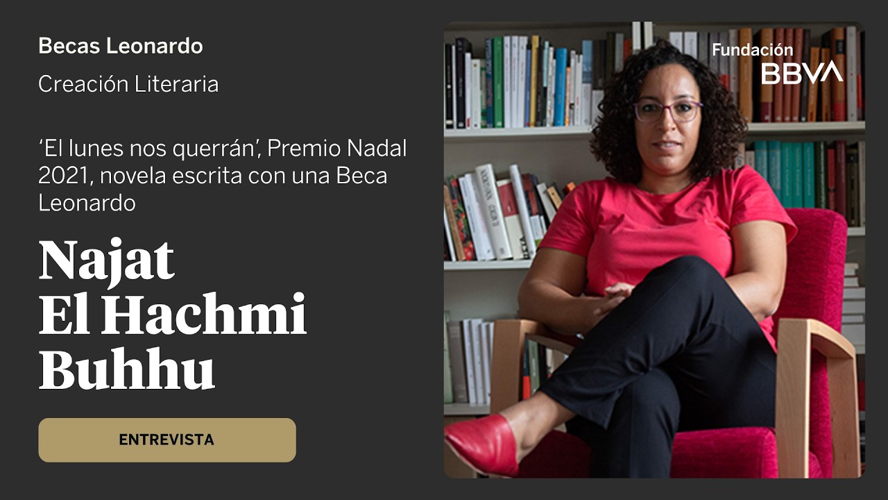 ‘El lunes nos querrán’, Premio Nadal 2021, novela escrita por Najat El Hachmi con una Beca Leonardo