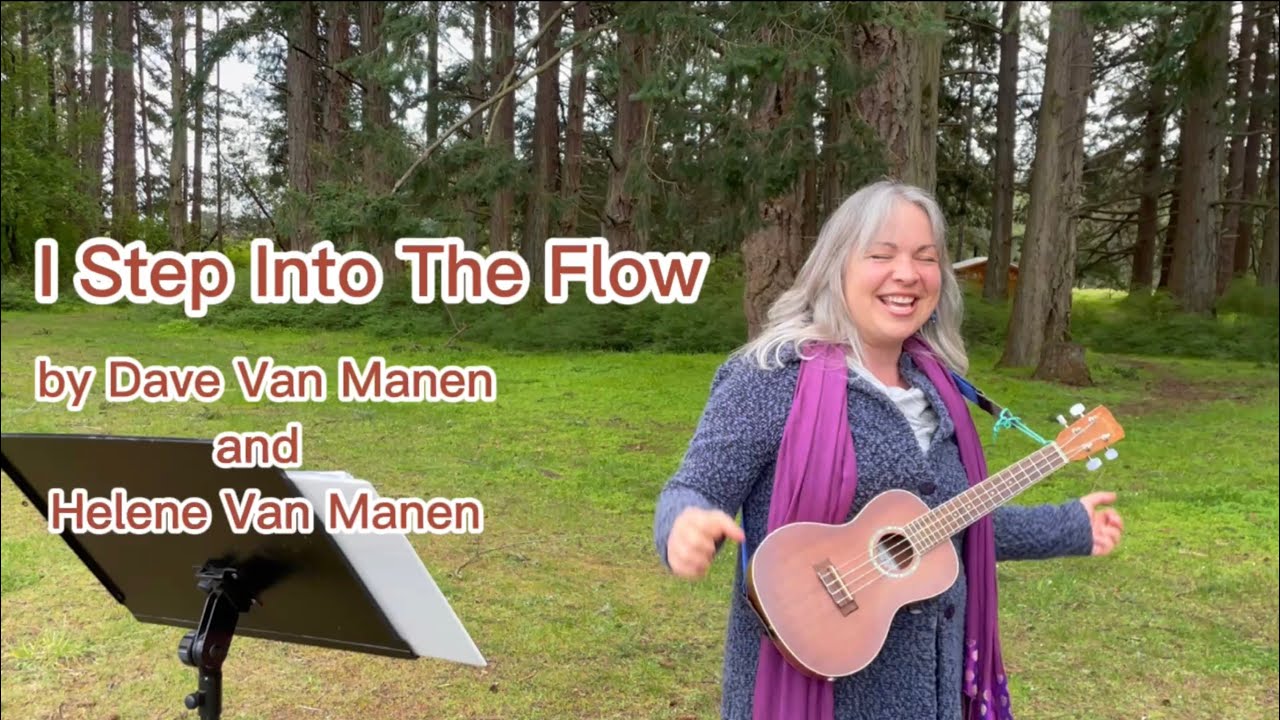 I Step Into The Flow -round song by Dave and Helene Van Manen - sing along in harmony!