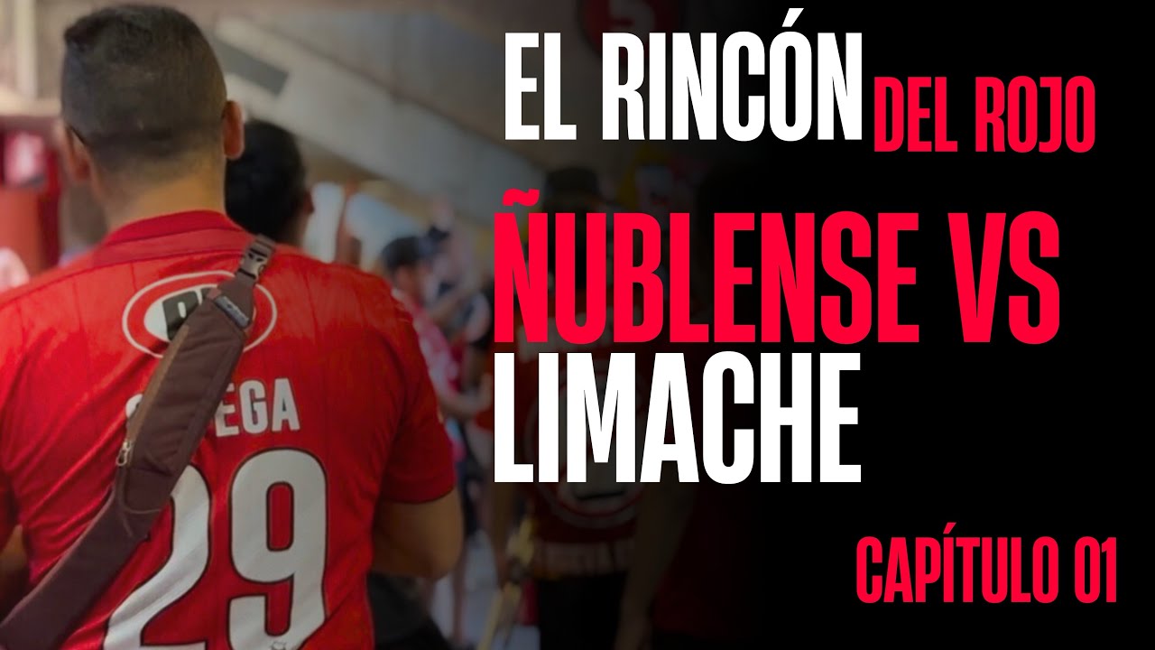 Ñublense empató ante Deportes Limache | El Rincón del Rojo Cap. 1