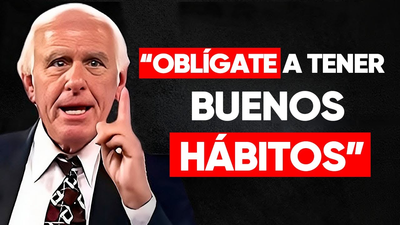 Oblígate a Desarrollar BUENOS HÁBITOS - Discurso Motivacional Jim Rohn