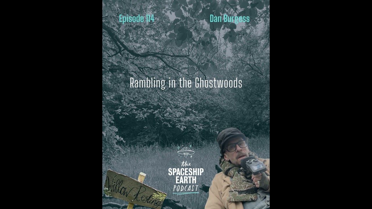 Episode 114: Dan Burgess | Rambling in the Ghostwoods