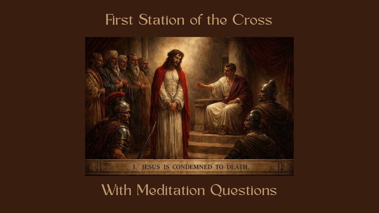 First Station of the Cross, with Questions to Meditate On