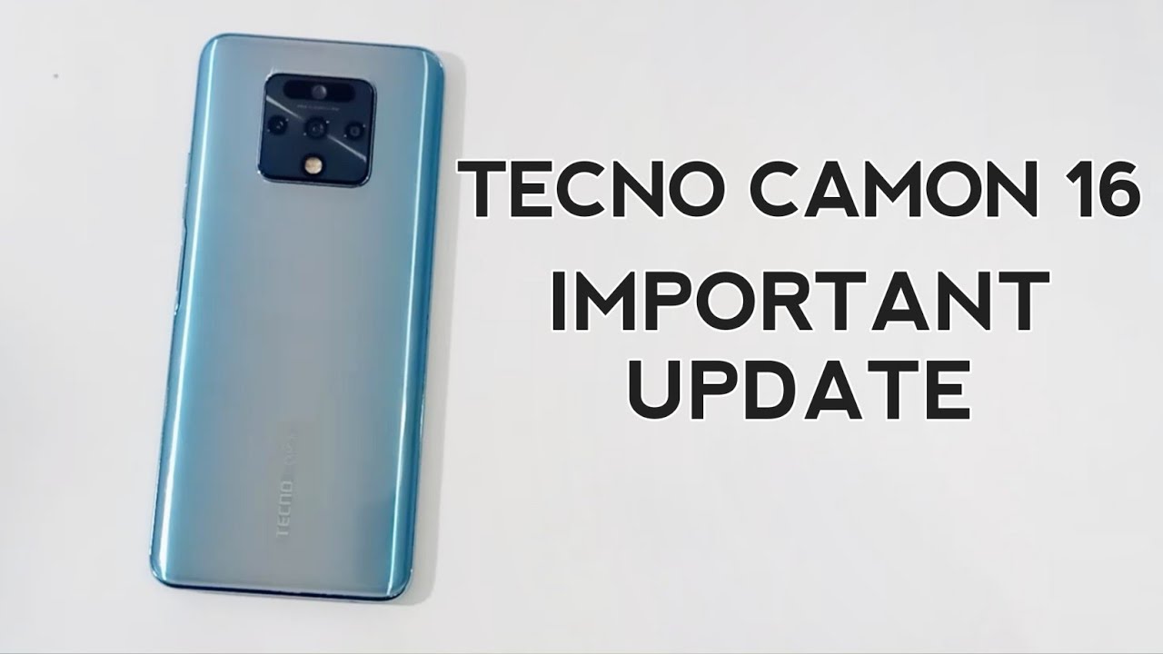 Tecno Camon 16 Important Update in 2021