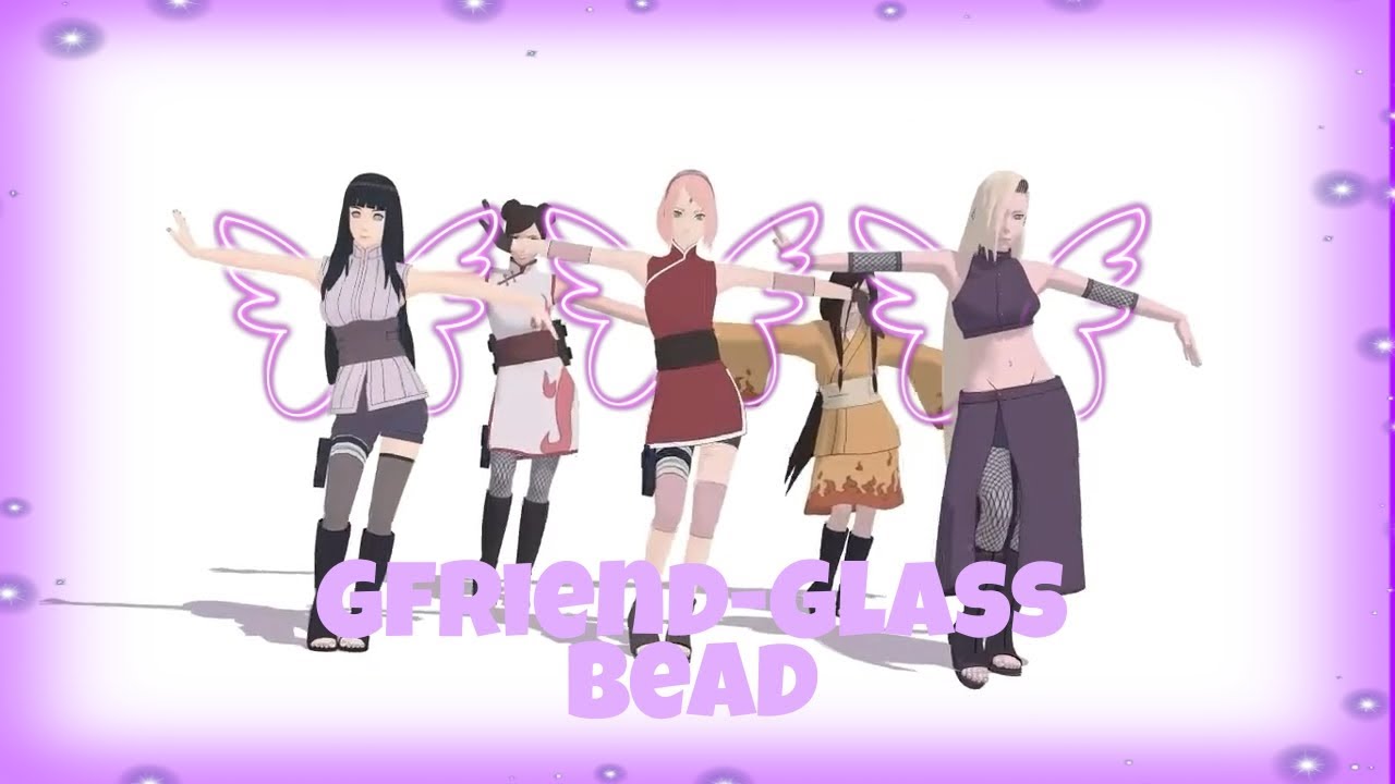 ❣️[MMD NARUTO]❣️ Gfriend - Glass Bead {sakura, hinata, ino, tenten e hanabi}