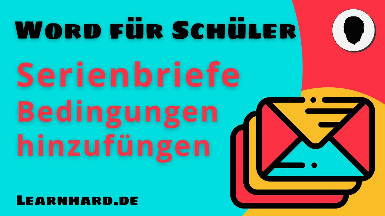 Word für Schüler erklärt: Serienbriefe mit mehreren Bedingungen und Regeln
