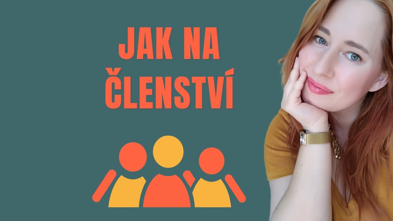 JAK NA ČLENSTVÍ