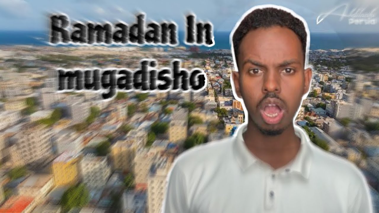 Malin Ramadan iyo Mugadisho | CAJIIB 