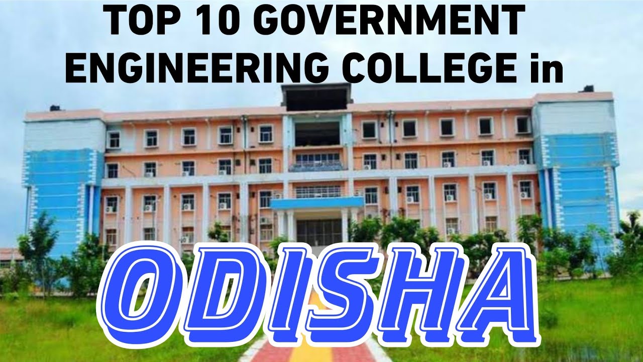 TOP 10 GOVERNMENT ENGINEERING COLLEGE IN ODISHA 2022