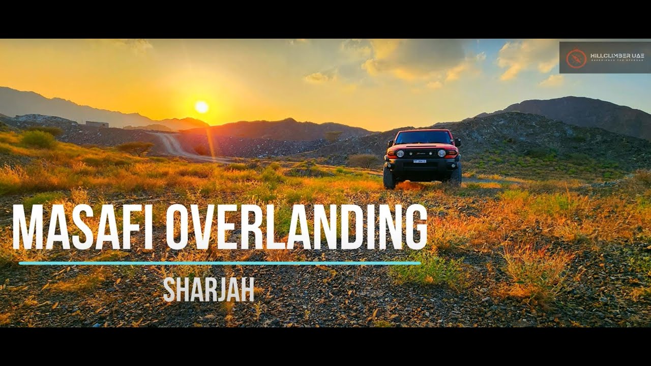 Masafi overlanding || Fujairah || RAK || UAE