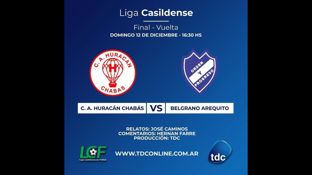 C.A HURACAN CHABAS VS BELGRANO AREQUITO ( 2° FINAL)
