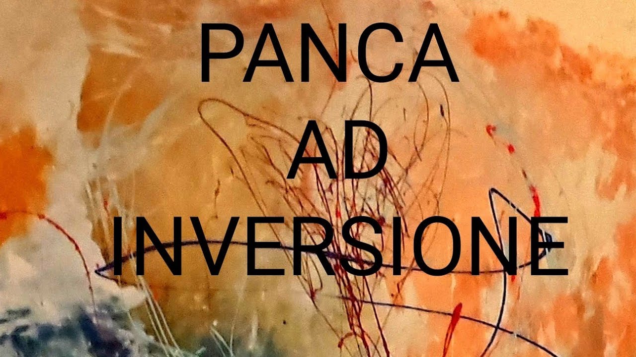Panca ad inversione. Utilizzo.