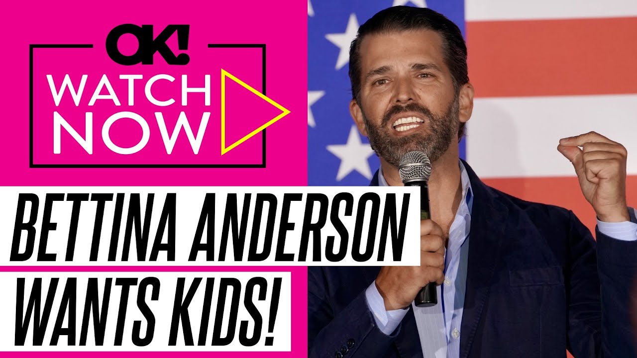 Donald Trump Jr.'s Girlfriend Bettina Anderson 'Would Love' to Have Kids With the President's Son, S