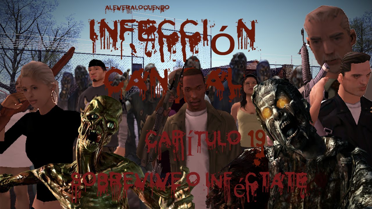 GTA San Andreas - Infección Caníbal - Cap 19: El Origen