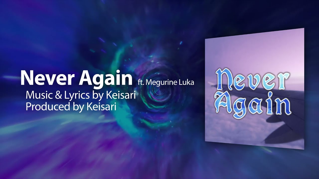 Keisari - Never Again feat. Megurine Luka