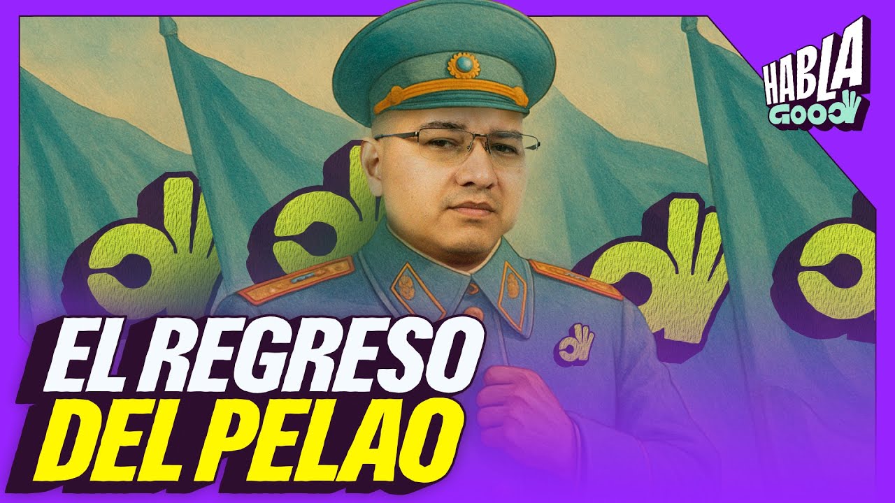 EL REGRESO DE PELAO |  HABLA GOOD