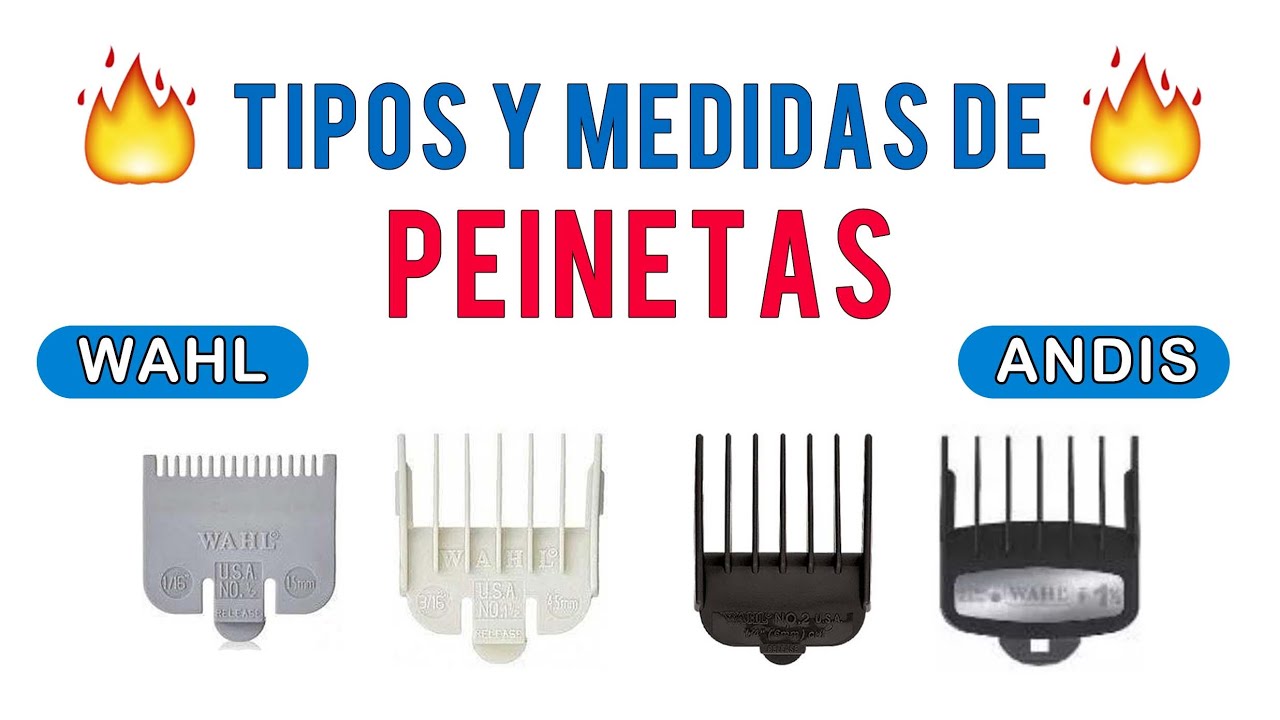 TIPOS Y MEDIDAS de las PEINETAS de Maquinas de Cortar Cabello