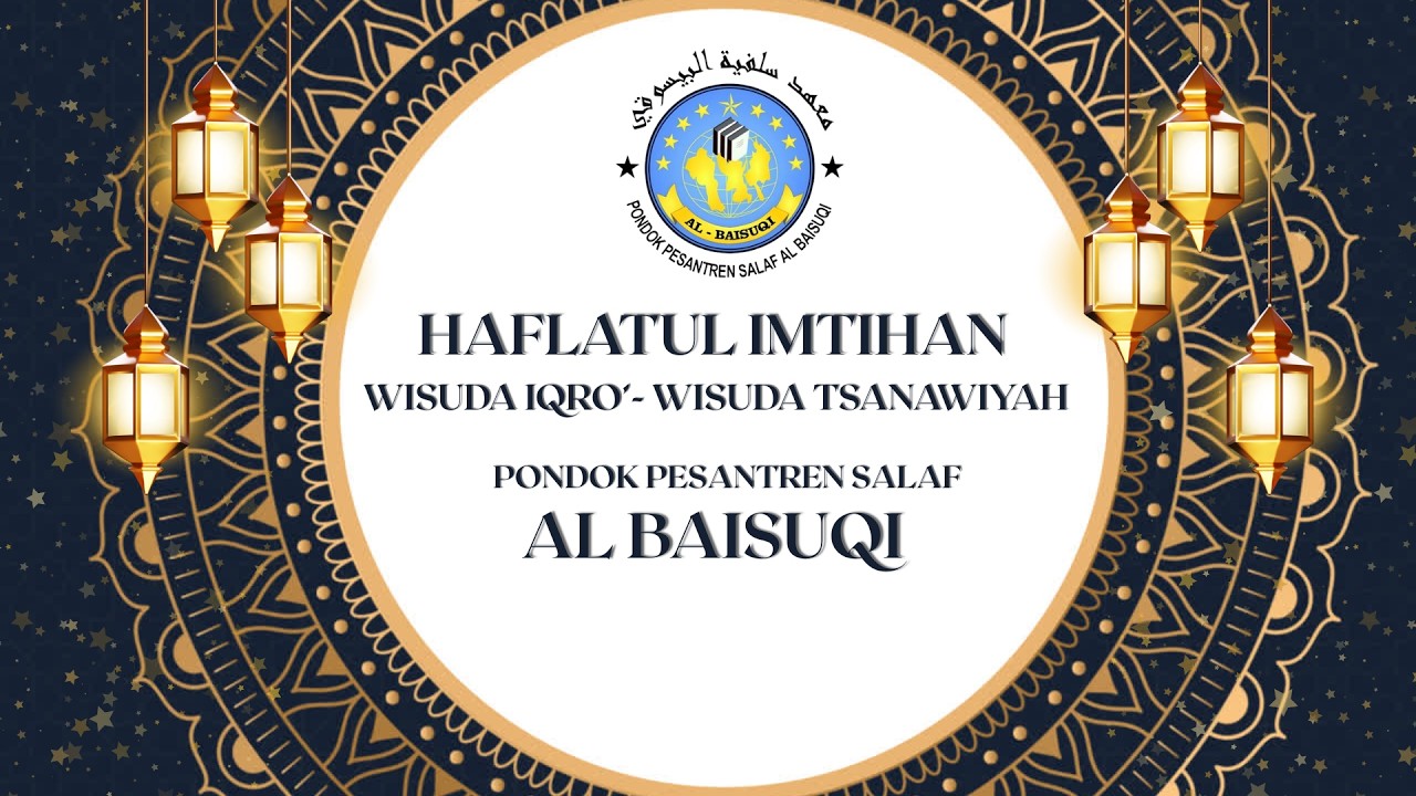 🔴LIVE    ||   HAFLATUL IMTIHAN  & PENGEKUHAN MUTAMMIMIN  -  MUTAMMIMAT  PONPES AL-BAISUQI