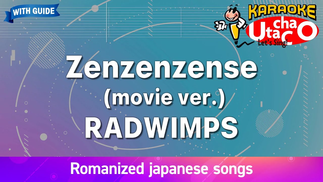 Zenzenzense (movie ver.) &ndash; RADWIMPS (Romaji Karaoke with guide)