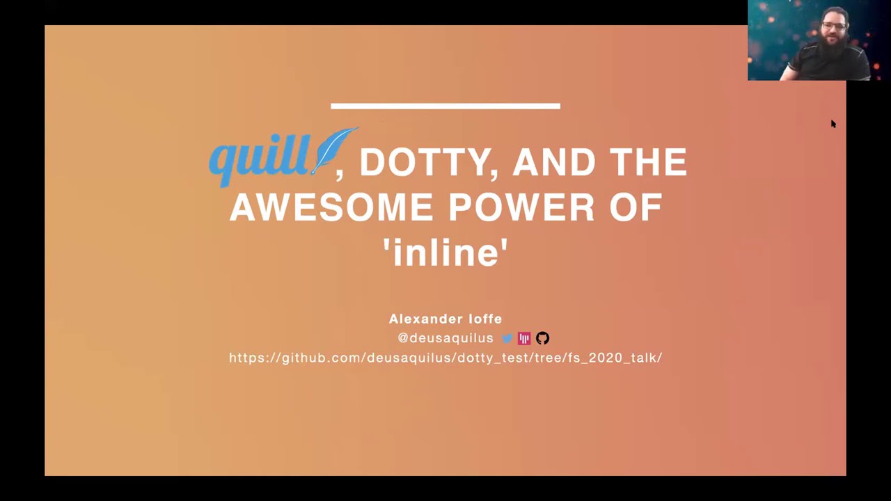 Quill, Dotty, And The Awesome Power of 'Inline' by Alexander Ioffe