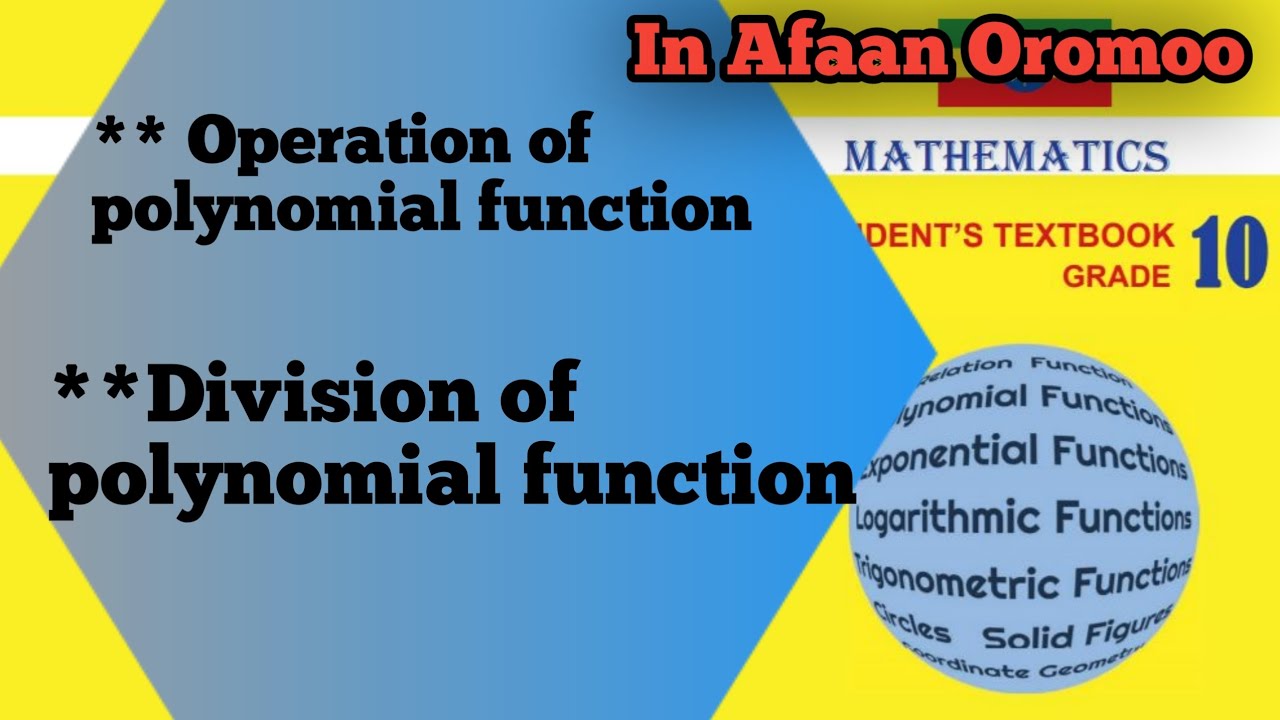 Maths Grade 10 unit 2 in Afaan Oromoo|| Operations of polynomial function in Afaan Oromoo