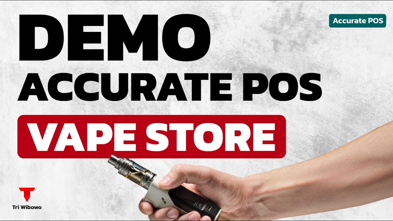 Demo Accurate POS Untuk Vape Store - Aplikasi Kasir Android