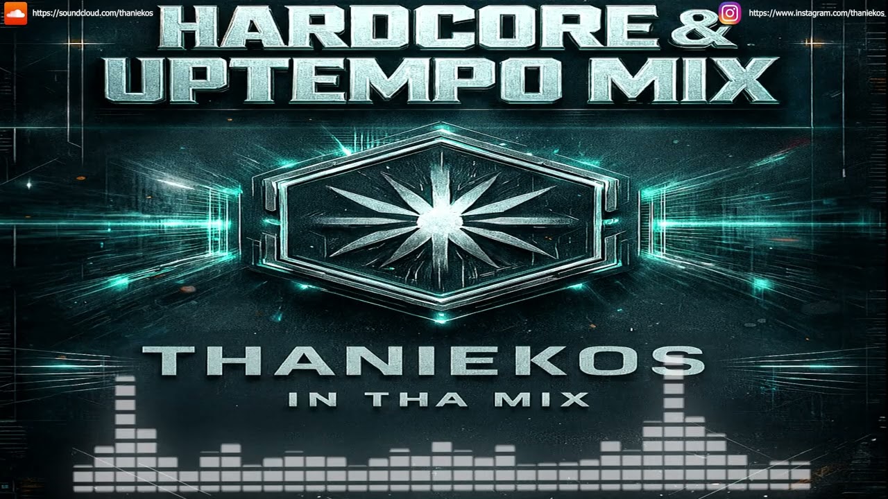 HARDCORE UPTEMPO MIX  [THANIEKOS IN THA MIX]