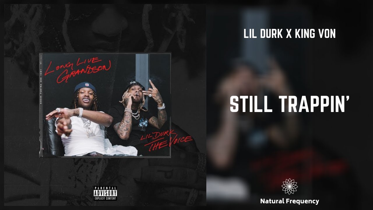 Lil Durk - Still Trappin feat. King Von (432Hz)