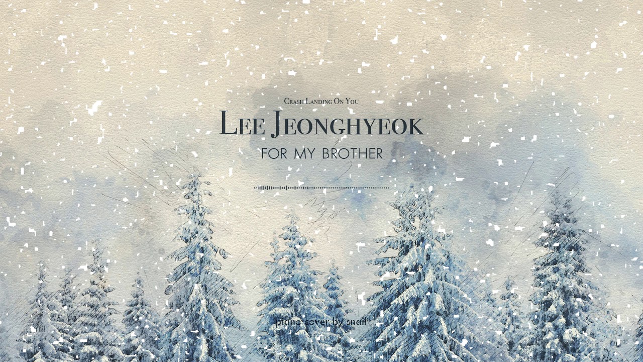 Lee Jeonghyeok(리정혁) - piano for brother(형을 위한 노래)(piano cover)