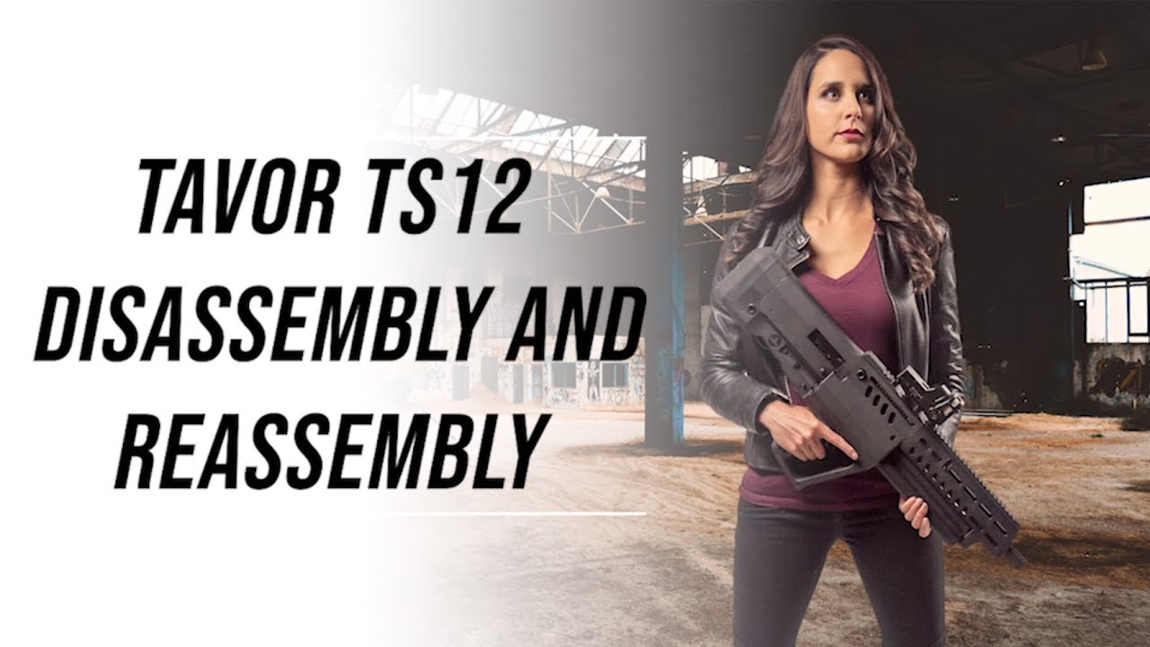IWI US Expert's Corner: Tavor TS12 Disassembly and Reassembly