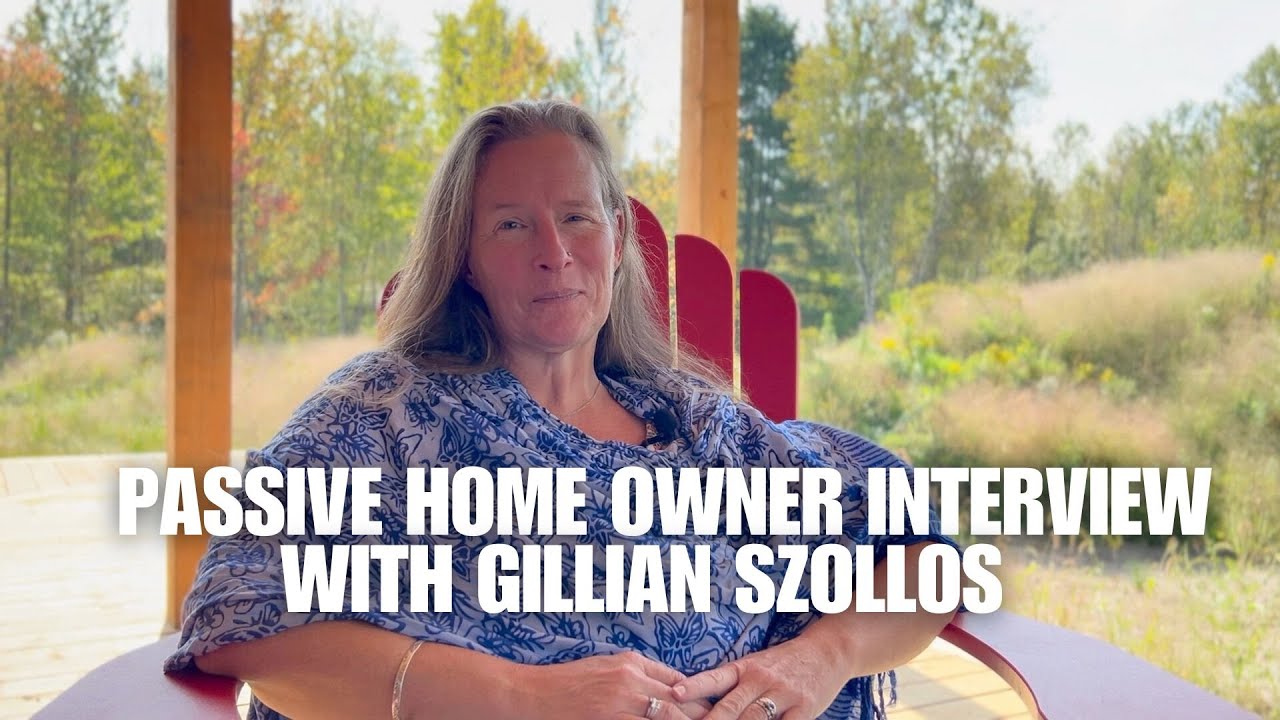 Passive Home-Owner Interview - Gillian Szollos