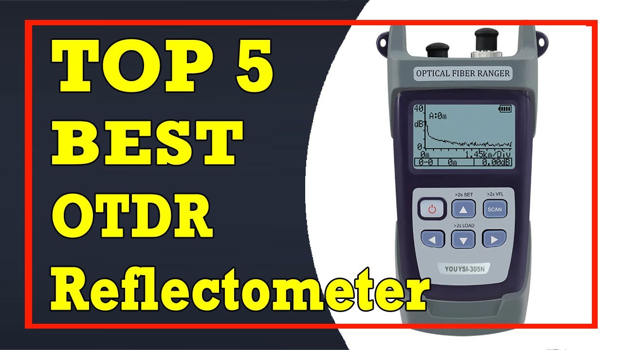 Top 5 Best OTDR Reflectometer In 2021