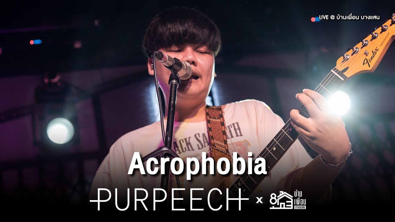 Acrophobia - PURPEECH  | Live Concert บ้านเพื่อน บางแสน
