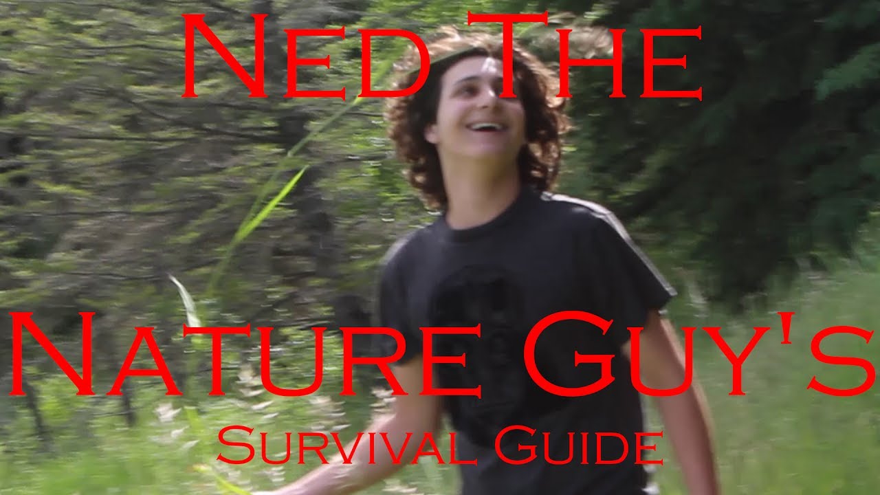 Ned The Nature Guy's Survival Guide