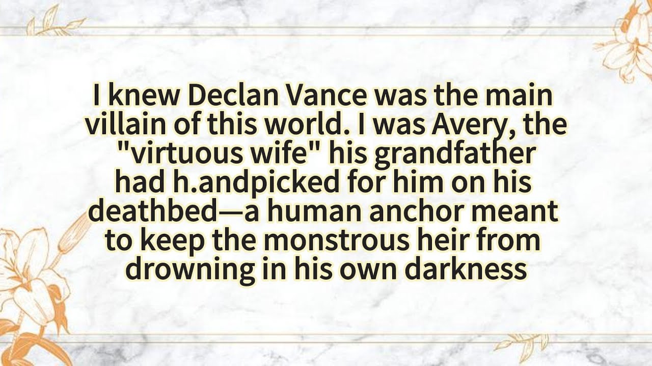 I knew Declan Vance was the main villain of this world. I was Avery,