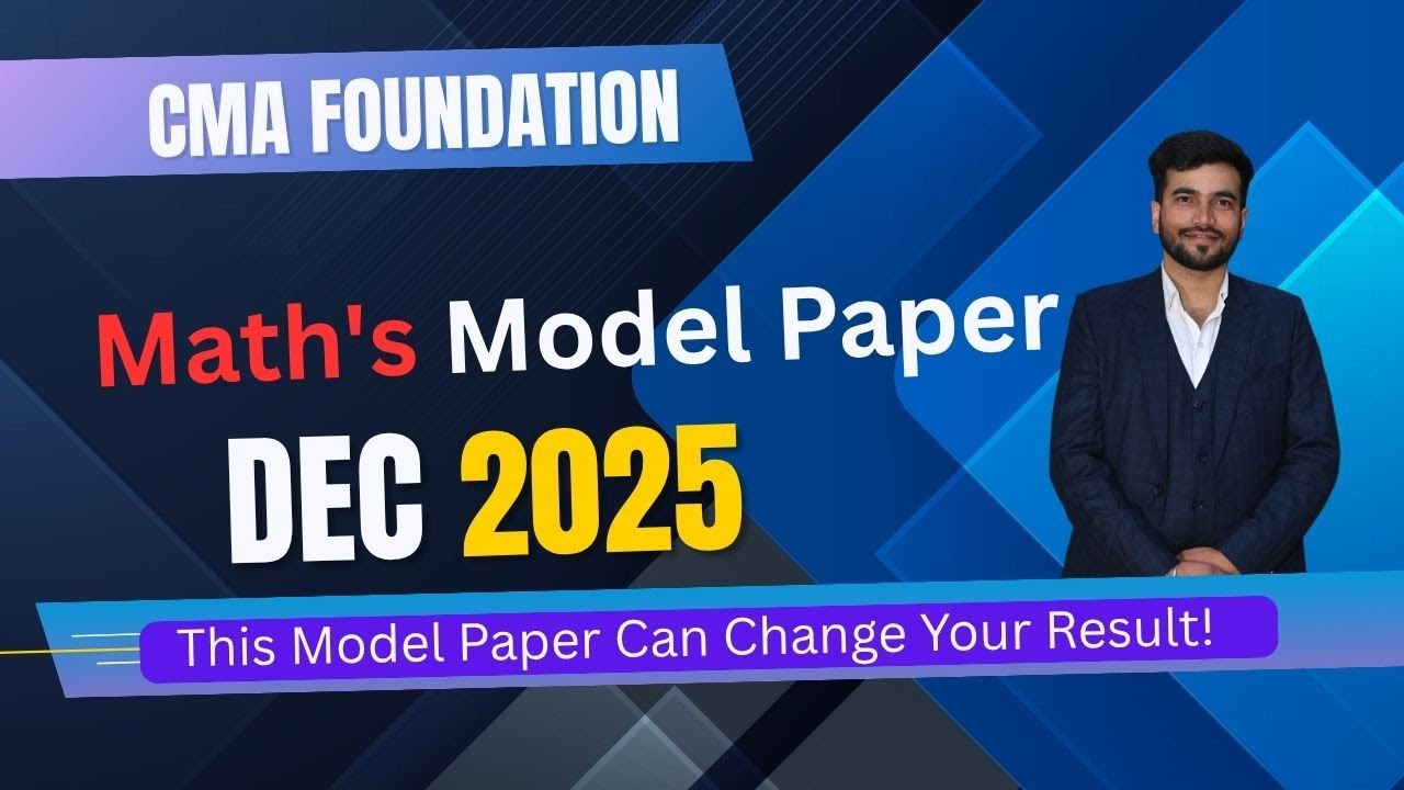 CMA Foundation Maths Model Question Paper 2025 | Full Solution & Important Topics Explained 