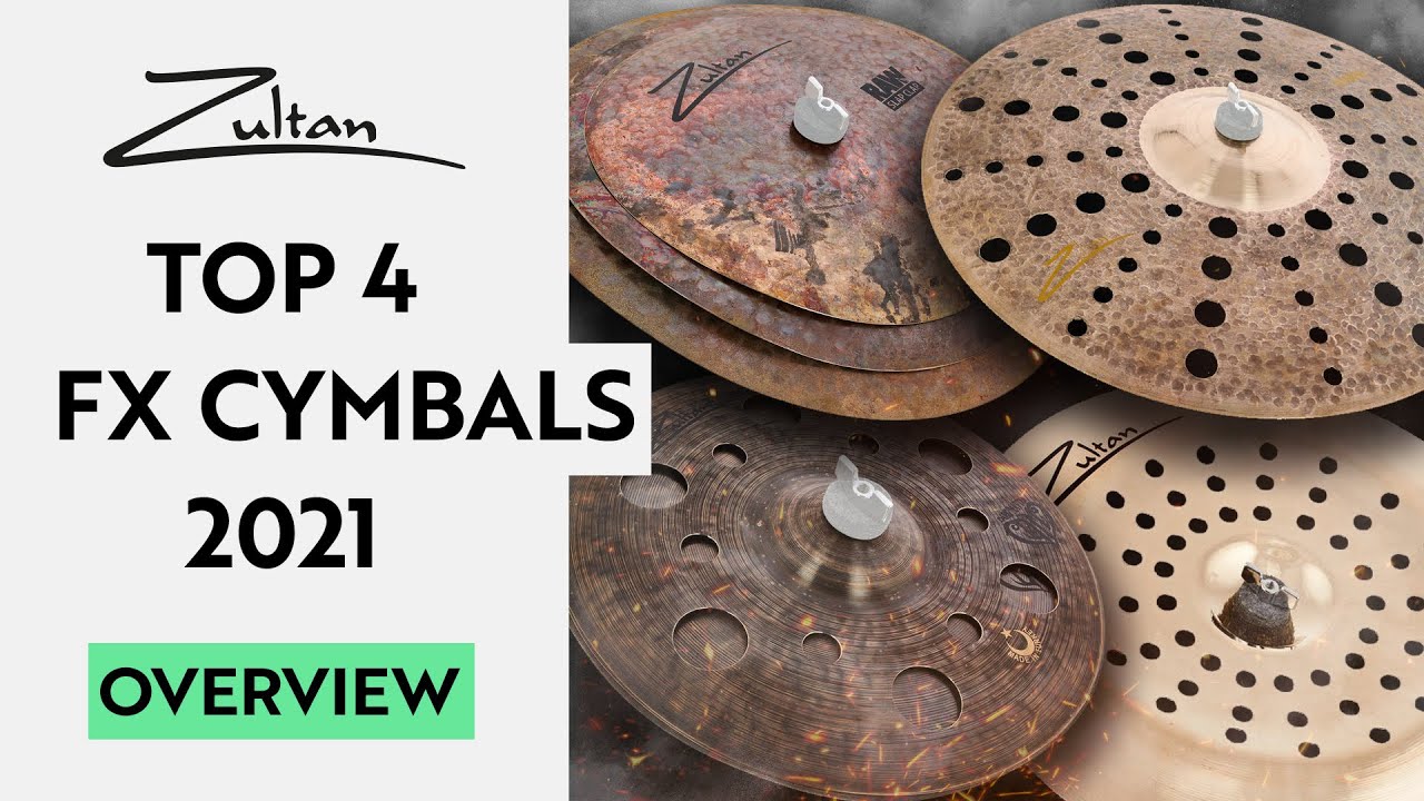Top 4 FX Cymbals of 2021 | Zultan cymbals